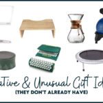 Creative Unusual Gift Ideas They Don T Already Have.jpg